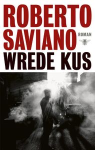 Wrede kus - Roberto Saviano - ebook