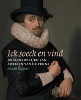 Ick soeck en vind - De schilderijen van Adriaen van de Venne (Hardback)