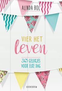 Vier het leven - Alinda Bol - ebook