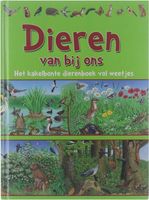 Dieren van bij ons: het kakelbonte dierenboek vol weetjes - thumbnail