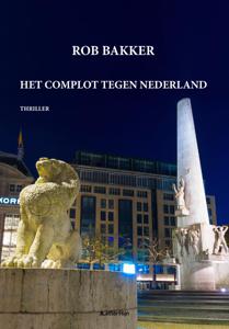 Het complot tegen Nederland (Paperback)