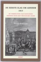 De Eerste Slag om Arnhem 1813 (Paperback)