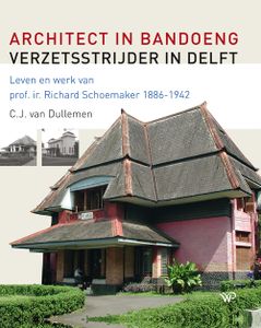 Architect in Bandoeng, verzetsstrijder in Delft - C.J. van Dullemen - ebook