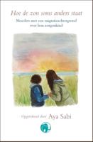 Hoe de zon soms anders staat (Paperback)