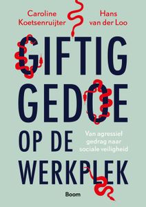 Giftig gedoe op de werkplek - Caroline Koetsenruijter, Hans van der Loo - ebook