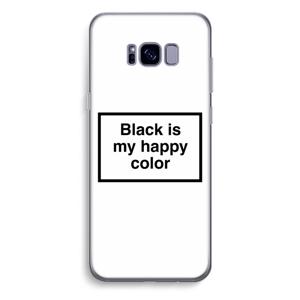 Black is my happy color: Samsung Galaxy S8 Plus Transparant Hoesje