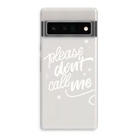 Don't call: Google Pixel 6 Pro Transparant Hoesje