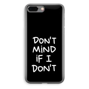 Don't Mind: iPhone 8 Plus Transparant Hoesje