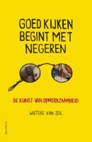 Goed kijken begint met negeren (Paperback)