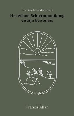 Het eiland Schiermonnikoog en zijn bewoners (Paperback)