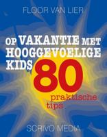 Op vakantie met hooggevoelige kids (Paperback)