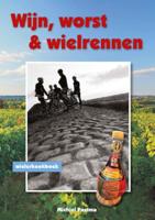 Wijn, worst en wielrennen (Paperback)