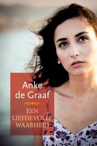 Een liefdevolle waarheid - Anke de Graaf - ebook