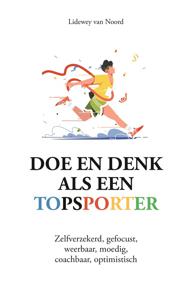 Doe en denk als een topsporter - Lidewey van Noord - ebook