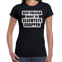 Deze collega maakt de slechtste grappen / collega cadeau t-shirt zwart dames