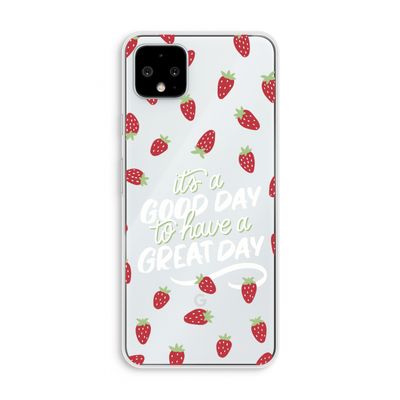 Don't forget to have a great day: Pixel 4 XL Transparant Hoesje