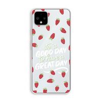Don't forget to have a great day: Pixel 4 XL Transparant Hoesje