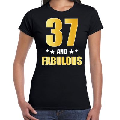 37 and fabulous verjaardag cadeau t-shirt / shirt goud 37 jaar zwart voor dames
