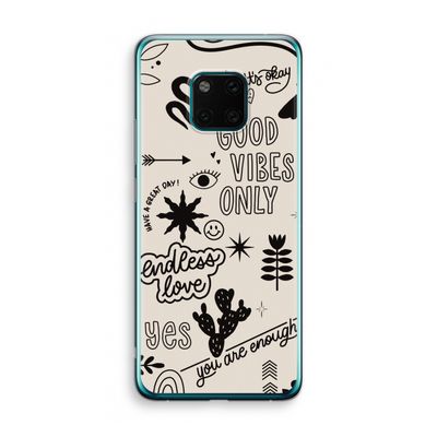 Good vibes: Huawei Mate 20 Pro Transparant Hoesje