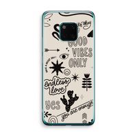Good vibes: Huawei Mate 20 Pro Transparant Hoesje