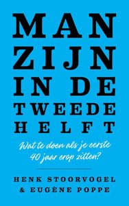 Man zijn in de tweede helft - Eugène Poppe, Henk Stoorvogel - Hardcover (9789043536523)