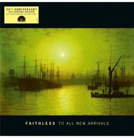 Faithless - To All New Arrivals: 20 Jarig Jubileum Editie (Transparant Geel Vinyl) (Record Store Day 2026) (LP)
