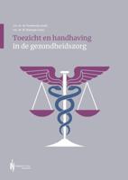 Toezicht en handhaving in de gezondheidszorg (Paperback)