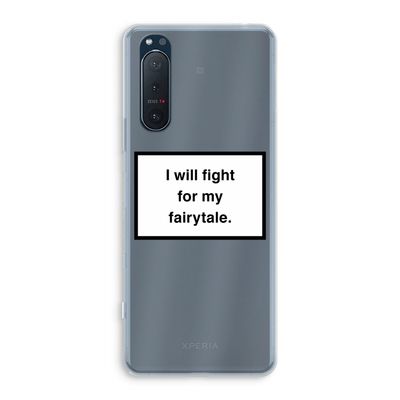 Fight for my fairytale: Sony Xperia 5 II Transparant Hoesje