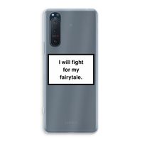 Fight for my fairytale: Sony Xperia 5 II Transparant Hoesje