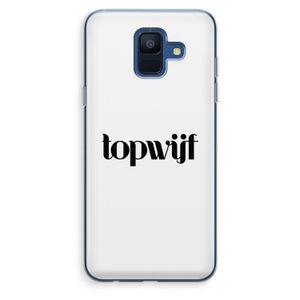 Topwijf Wit: Samsung Galaxy A6 (2018) Transparant Hoesje