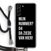 Da ziede van hier - Zwart: Samsung Galaxy S21 Plus Transparant Hoesje met koord