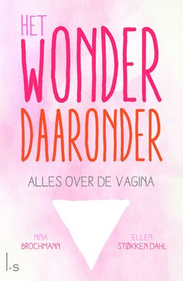 Het wonder daaronder - Nina Brochmann, Ellen Stokken Dahl - ebook