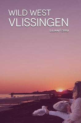Wild West Vlissingen (Paperback)