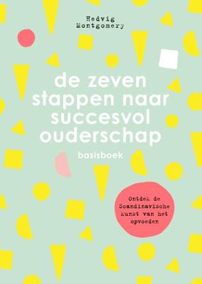 De zeven stappen naar succesvol ouderschap - basisboek (Hardback)
