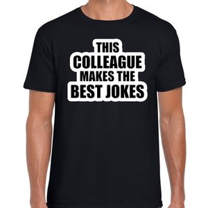 This colleague makes the best jokes / collega cadeau t-shirt zwart heren