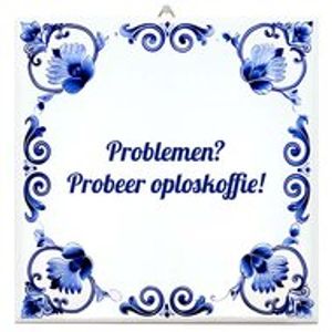 Spreuktegel - Problemen probeer oploskoffie