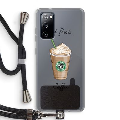 But first coffee: Samsung Galaxy S20 FE / S20 FE 5G Transparant Hoesje met koord