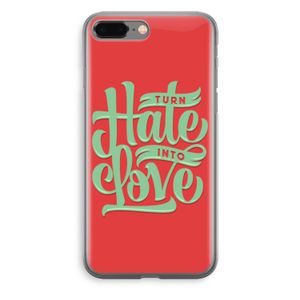 Turn hate into love: iPhone 8 Plus Transparant Hoesje