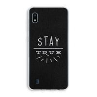 Stay true: Samsung Galaxy A10 Transparant Hoesje