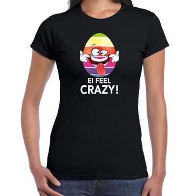 Vrolijk Paasei ei feel crazy t-shirt zwart voor dames - Paas kleding / outfit