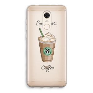 But first coffee: Xiaomi Redmi 5 Transparant Hoesje