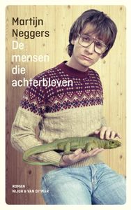 De mensen die achterbleven - Martijn Neggers - ebook