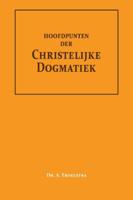 Hoofdpunten der Christelijke Dogmatiek (Paperback)