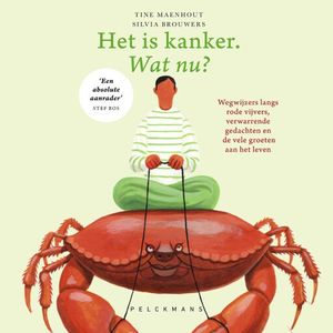 Het is kanker. Wat nu?