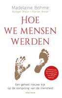 Hoe we mensen werden - Madelaine Böhme, Rüdiger Braun, Florian Breier - ebook