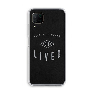 To be lived: Huawei P40 Lite Transparant Hoesje