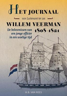 Het journaal van luitenant ter zee Willem Veerman, 1808-1821 (Paperback)