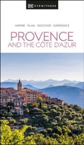 Reisgids Eyewitness Travel Provence and the Cote d'Azur | Dorling Kindersley