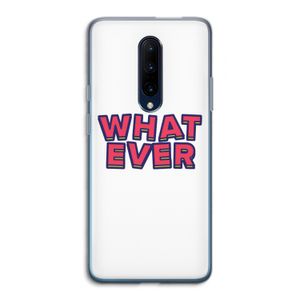 Whatever: OnePlus 7 Pro Transparant Hoesje