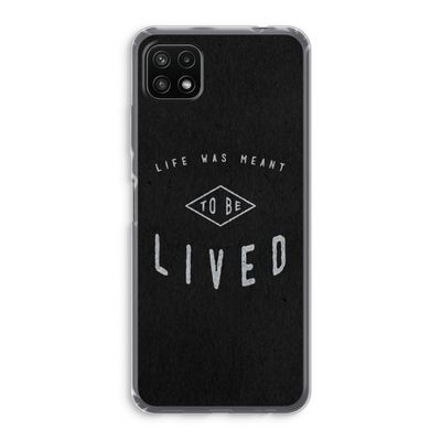 To be lived: Samsung Galaxy A22 5G Transparant Hoesje